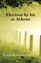 Election by lot at Athens - Headlam James Wycliffe