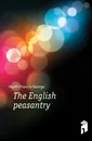 The English peasantry - Heath Francis George