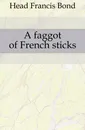 A faggot of French sticks - Head Francis Bond