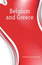 Belgium and Greece - Headlam-Morley James Wycliffe