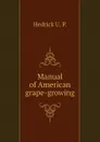 Manual of American grape-growing - Hedrick U. P.