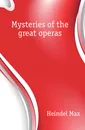 Mysteries of the great operas - Heindel Max