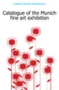 Catalogue of the Munich fine art exhibition - Galerie Munich Heinemann