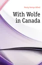 With Wolfe in Canada - Henty George Alfred