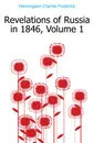 Revelations of Russia in 1846, Volume 1 - Henningsen Charles Frederick