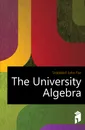 The University Algebra - Stoddard John Fair