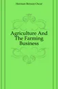 Agriculture And The Farming Business - Herman Benson Oscar