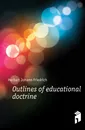 Outlines of educational doctrine - Herbart Johann Friedrich
