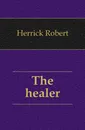 The healer - Herrick Robert
