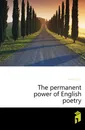 The permanent power of English poetry - C.H. Herford