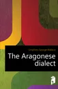 The Aragonese dialect - Umphrey George Wallace