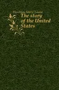 The story of the United States - Herdman Marie Louise