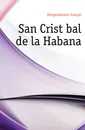 San Cristobal de la Habana - Hergesheimer Joseph