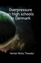 Overpressure in high schools in Denmark - Hertel Niels Theodor