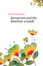 Germanism and the American crusade - Herron George Davis