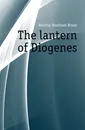 The lantern of Diogenes - Herring Needham Bryan