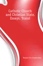 Catholic Church and Christian State, Essays. Transl - J. A. Hergenröther