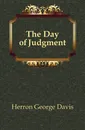 The Day of Judgment - Herron George Davis