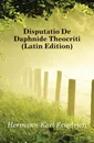 Disputatio De Daphnide Theocriti (Latin Edition) - Hermann Karl Friedrich