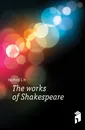 The works of Shakespeare - C.H. Herford