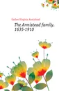 The Armistead family. 1635-1910 - Garber Virginia Armistead