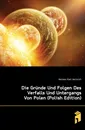 Die Grunde Und Folgen Des Verfalls Und Untergangs Von Polen (Polish Edition) - Hermes Karl Heinrich