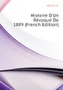 Histoire DUn Revoque De 1889 (French Edition) - Hérault O.