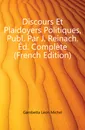 Discours Et Plaidoyers Politiques, Publ. Par J. Reinach. Ed. Complete (French Edition) - Gambetta Léon Michel