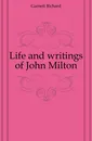 Life and writings of John Milton - Garnett Richard