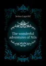 The wonderful adventures of Nils - Selma Lagerlöf