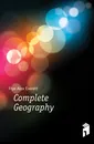 Complete Geography - Frye Alex Everett