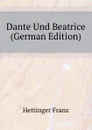 Dante Und Beatrice (German Edition) - Hettinger Franz