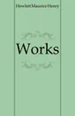 Works - Hewlett Maurice Henry
