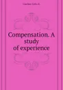 Compensation. A study of experience - Gardner Celia E.