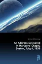An Address Delivered In Marlboro Chapel, Boston, July 4, 1838 - Garrison William Lloyd