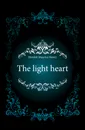 The light heart - Hewlett Maurice Henry