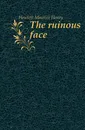 The ruinous face - Hewlett Maurice Henry