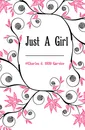 Just A Girl - Charles Andrew Garvice