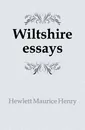 Wiltshire essays - Hewlett Maurice Henry