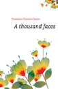 A thousand faces - Thompson Florence Seyler