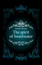 The spirit of Sweetwater - Hamlin Garland