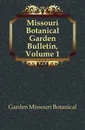 Missouri Botanical Garden Bulletin, Volume 1 - Garden Missouri Botanical