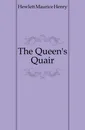The Queens Quair - Hewlett Maurice Henry