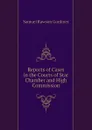 Reports of Cases in the Courts of Star Chamber and High Commission - Samuel Rawson Gardiner
