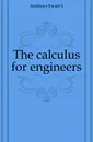 The calculus for engineers - Andrews Ewart S