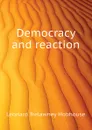 Democracy and reaction - L.T. Hobhouse
