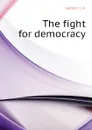 The fight for democracy - Hobson J. A.