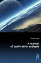 A manual of qualitative analysis - Galloway Robert