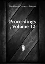 Proceedings , Volume 12 - Sir Clements Robert Markham