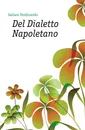 Del Dialetto Napoletano - Galiani Ferdinando